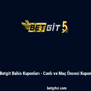 Betgit Bahis Kuponları - Canlı ve Maç Öncesi Kupon