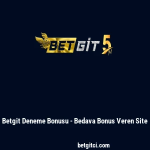 Betgit Deneme Bonusu - Bedava Bonus Veren Site