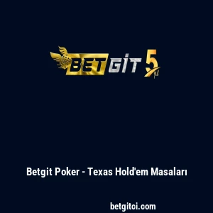 Betgit Poker - Texas Hold'em Masaları