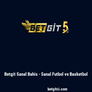 Betgit Sanal Bahis - Sanal Futbol ve Basketbol